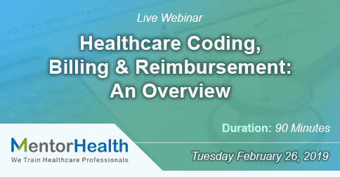 Webinar On Healthcare Coding, Billing and Reimbursement: An Overview